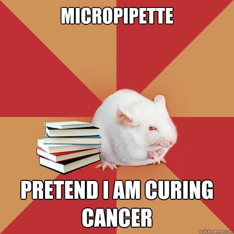 Micropipette PRETEND I AM CURING CANCER - Micropipette PRETEND I AM CURING CANCER  Science Major Mouse