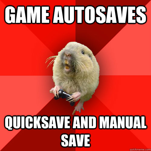 Game autosaves Quicksave and manual save  Gaming Gopher