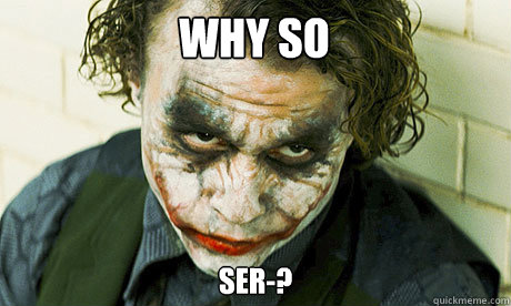 Why so Ser-?  Untrustworthy joker