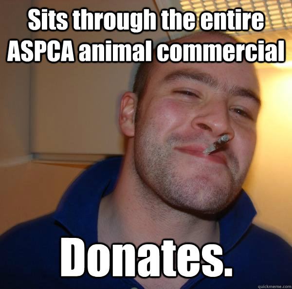 Sits through the entire ASPCA animal commercial Donates. - Sits through the entire ASPCA animal commercial Donates.  Misc