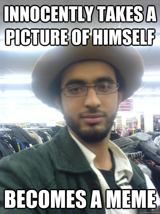 innocently takes a picture of himself Becomes a Meme - innocently takes a picture of himself Becomes a Meme  Unaware Umair