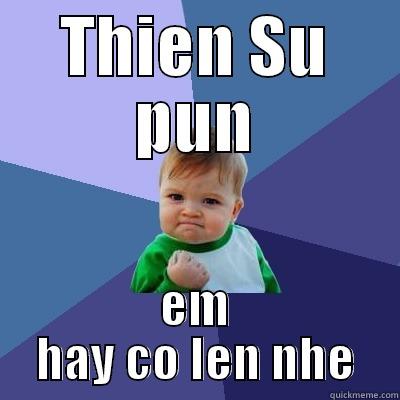 hoang duiy - THIEN SU PUN EM HAY CO LEN NHE Success Kid