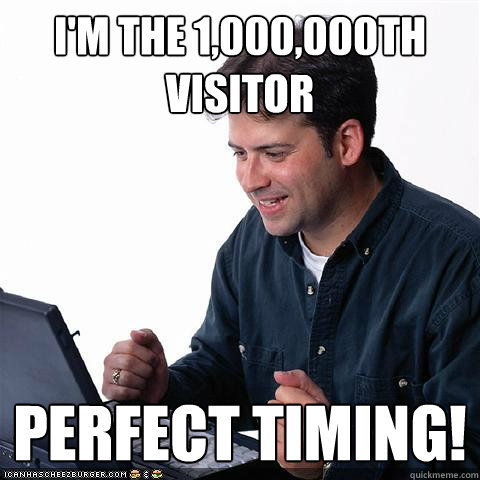 i'm the 1,000,000th visitor perfect timing!  Net noob