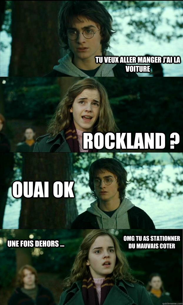 tu veux aller manger j'ai la voiture rockland ? ouai ok une fois dehors ... omg tu as stationner du mauvais coter  - tu veux aller manger j'ai la voiture rockland ? ouai ok une fois dehors ... omg tu as stationner du mauvais coter   Horny Harry