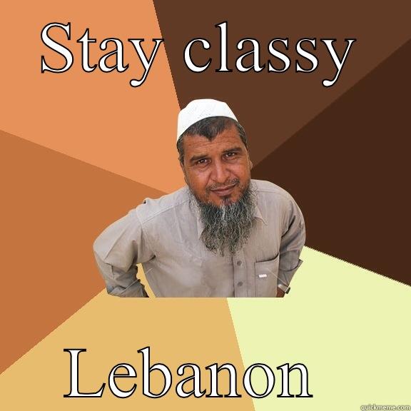 STAY CLASSY LEBANON  Ordinary Muslim Man