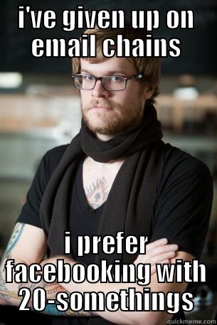 I'VE GIVEN UP ON EMAIL CHAINS I PREFER FACEBOOKING WITH 20-SOMETHINGS Hipster Barista