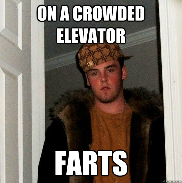 ON a crowded elevator FARTS  Scumbag Steve