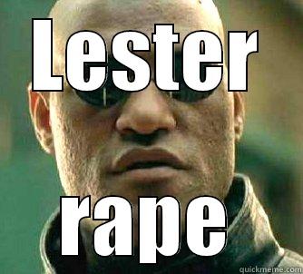 Oh YEAH - LESTER RAPE Matrix Morpheus