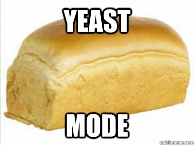 yeast mode - yeast mode  Yeast Mode