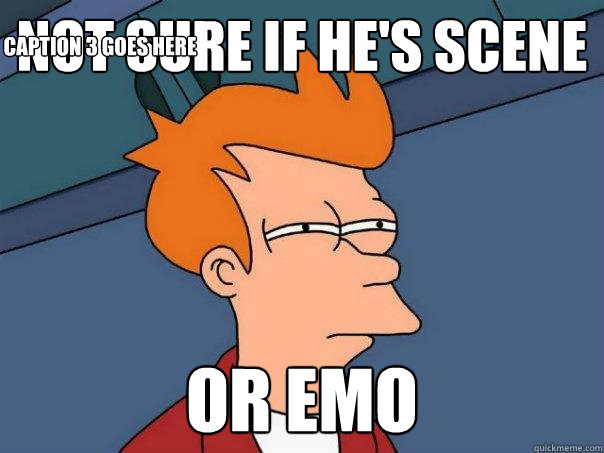 not sure if he's scene or emo  Caption 3 goes here  Futurama Fry