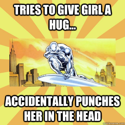 Tries to give girl a hug... accidentally punches her in the head  Sad Surfer