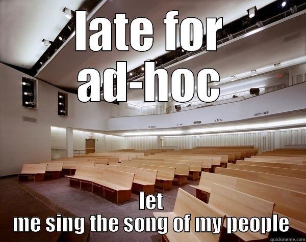 LATE FOR AD-HOC LET ME SING THE SONG OF MY PEOPLE Misc