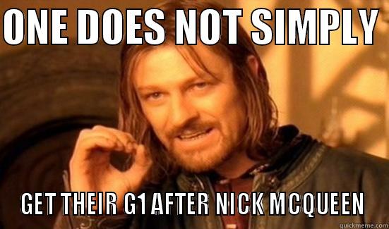 ONE DOES NOT SIMPLY  GET THEIR G1 AFTER NICK MCQUEEN Boromir