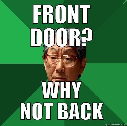 agsd324asd asdas - FRONT DOOR? WHY NOT BACK High Expectations Asian Father