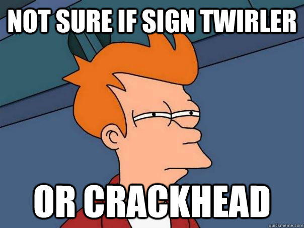 Not sure if sign twirler or crackhead  Futurama Fry