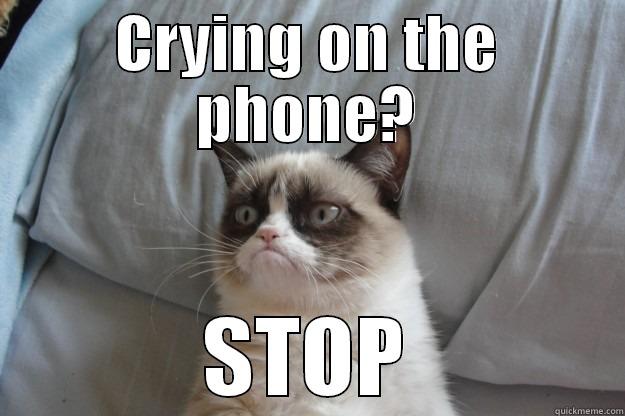 Grumpy Matt - CRYING ON THE PHONE? STOP Grumpy Cat