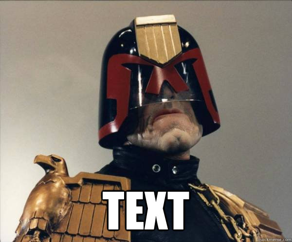  TEXT -  TEXT  Judge Dredd