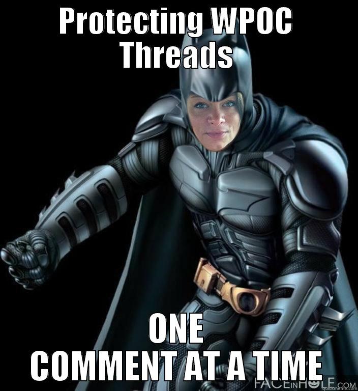 Bat-Mel CREATIVE - PROTECTING WPOC THREADS ONE COMMENT AT A TIME Misc