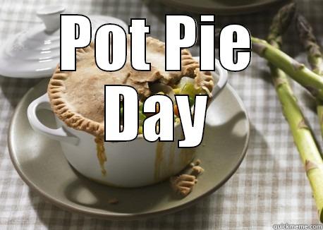 Pot Pie Day - POT PIE DAY  Misc