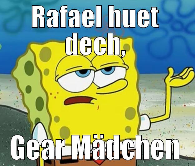 RAFAEL HUET DECH, GEAR MÄDCHEN Tough Spongebob