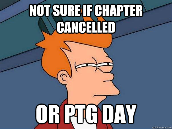 NOT SURE IF CHAPTER CANCELLED OR PTG DAY  Futurama Fry