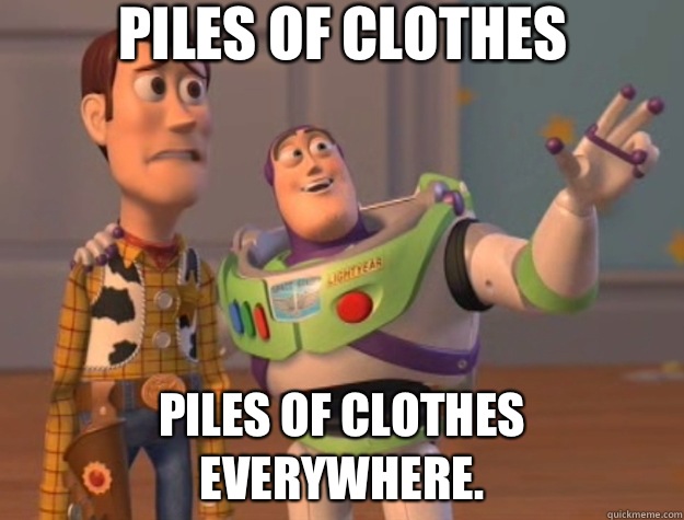 Piles of clothes Piles of clothes everywhere. - Piles of clothes Piles of clothes everywhere.  Toy Story
