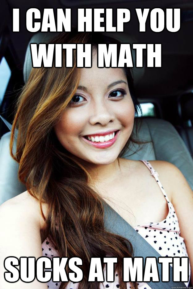 i can help you with math sucks at math  