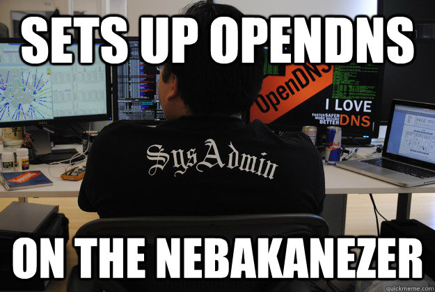 sets up opendns on the nebakanezer  Success SysAdmin