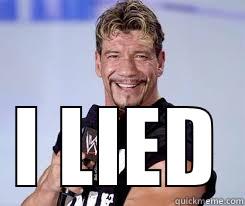 Eddie Guerrero LIED -  I LIED Misc