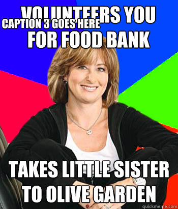 volunteers you for food bank takes little sister to olive garden Caption 3 goes here  Sheltering Suburban Mom