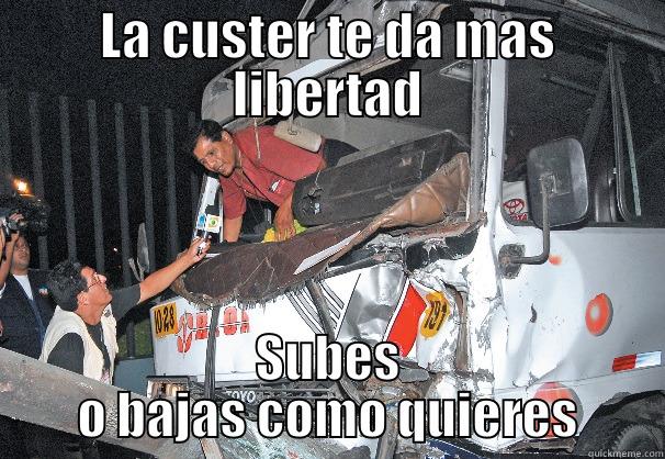 LA CUSTER TE DA MAS LIBERTAD SUBES O BAJAS COMO QUIERES Misc