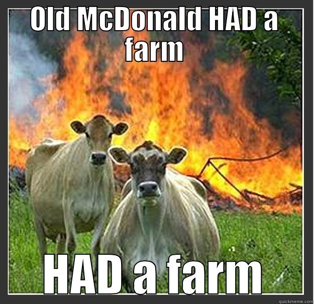 OLD MCDONALD HAD A FARM HAD A FARM Evil cows