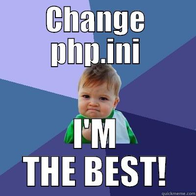 CHANGE PHP.INI I'M THE BEST! Success Kid