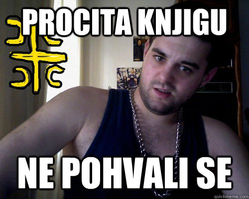 procita knjigu ne pohvali se  good serb guy