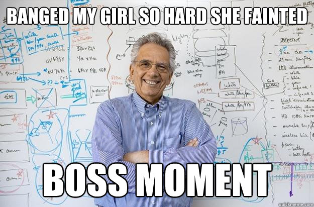 banged my girl so hard she fainted boss moment  Engineering Professor