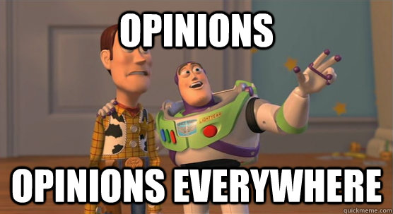 OPINIONS OPINIONS EVERYWHERE  Toy Story Everywhere