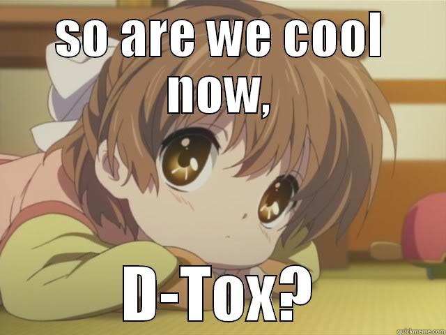 a truce - SO ARE WE COOL NOW, D-TOX? Misc