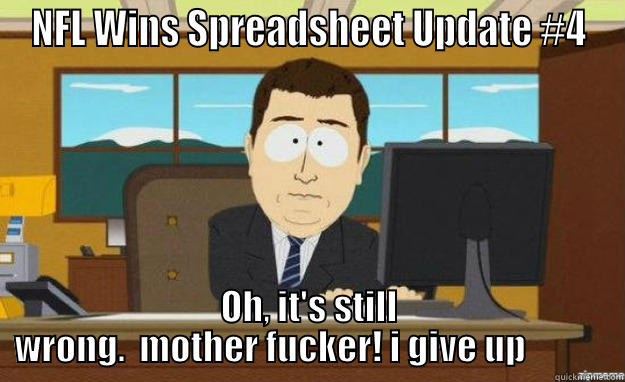 NFL WINS SPREADSHEET UPDATE #4 OH, IT'S STILL WRONG.  MOTHER FUCKER! I GIVE UP            aaaand its gone