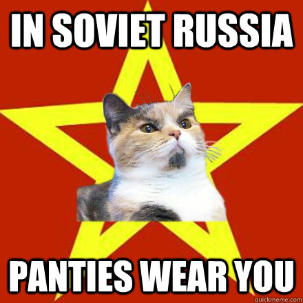 IN SOVIET RUSSIA PANTIES WEAR YOU  Lenin Cat