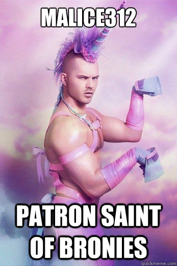 Malice312 patron saint of bronies - Malice312 patron saint of bronies  Unicorn Man