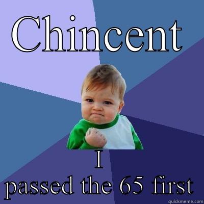 CHINCENT I PASSED THE 65 FIRST Success Kid