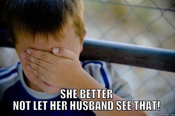  SHE BETTER NOT LET HER HUSBAND SEE THAT! Confession kid