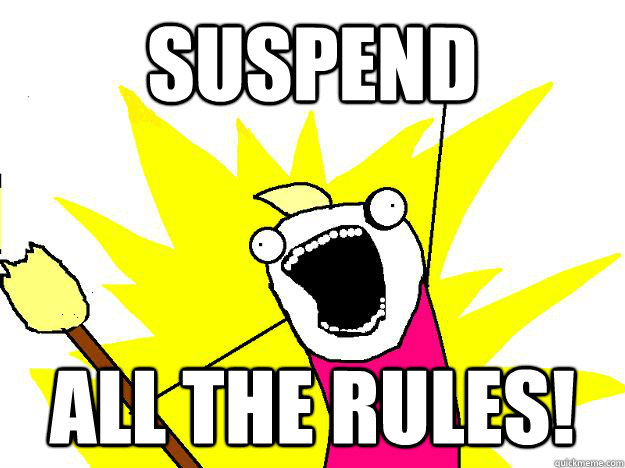 suspend all the rules!  Hyperbole And a Half