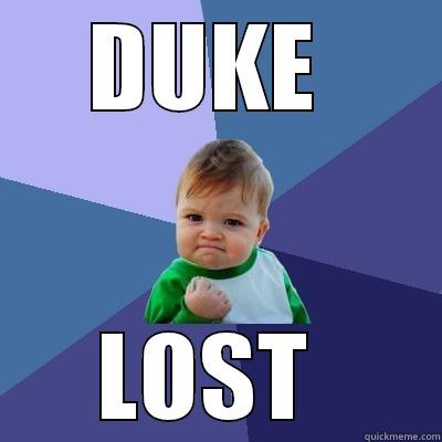 DUKE  LOST  Success Kid