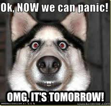  OMG, it's tomorrow!  