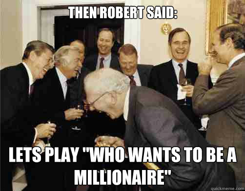 Then Robert said: Lets play 