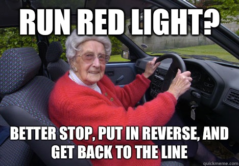 Run red light? Better stop, put in reverse, and get back to the line  