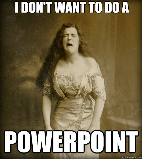 i don't want to do a powerpoint  1890s Problems