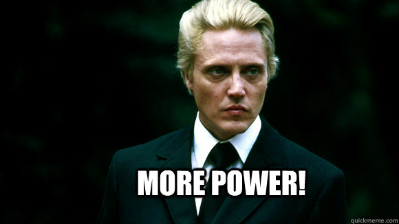 More Power! - More Power!  More Power! A View to a Kill Christopher Walken