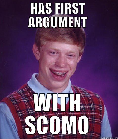 HAS FIRST ARGUMENT WITH SCOMO Bad Luck Brian